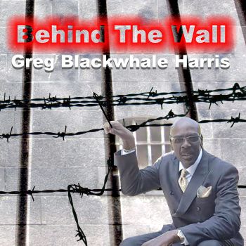 Greg Blackwhale Harris, song titled, Behind The Wall