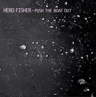 Hero Fisher, CD titled, Push The Boat Out