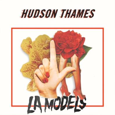 Hudson Thames, Song Single, LA Models