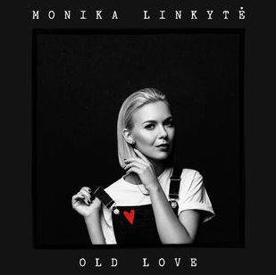 Monika Linkyte, Song titled, Old Love