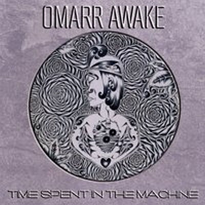 Omarr Awake, CD titled, Time Spent In The Machine