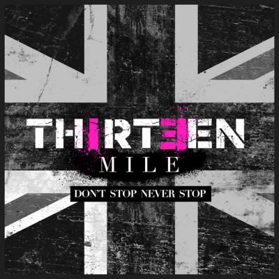 Thirteen Mile, CD titled, Don't Stop Never Stop