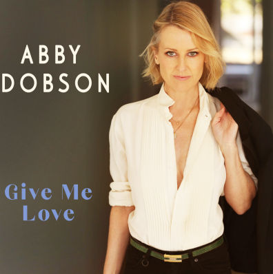 Abby Dobson, song titled, Give Me Love