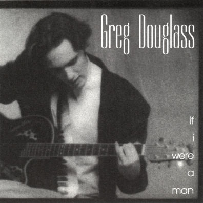 Gregory Douglass, CD titled, If I Were A Man