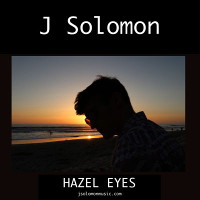 J Solomon, song titled, Hazel Eyes