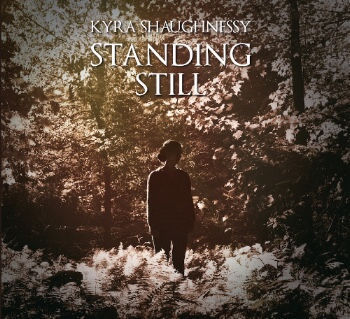 Kyra Shaughnessy, CD titled, Standing Still