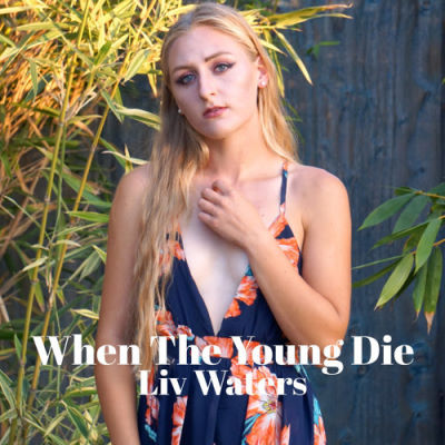 Live Waters, song titled, When The Young Die