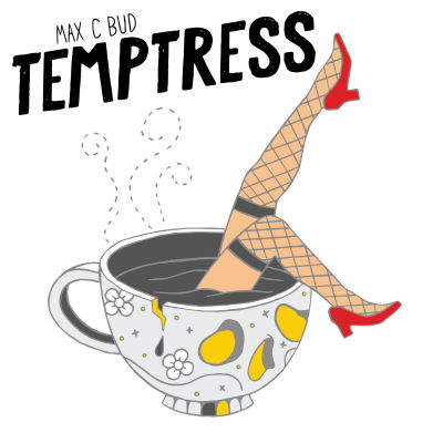 Max C Bud, song titled, Temptress