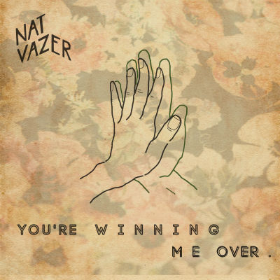 Nat Vazer, song titled, You're Winning Me Over