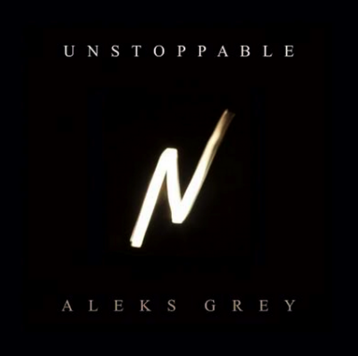 Aleks Grey, Song Titled, Unstoppable