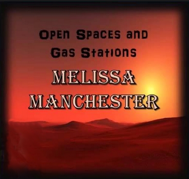 Melissa Manchester, Song titled, Open Spaces and Gas Stations