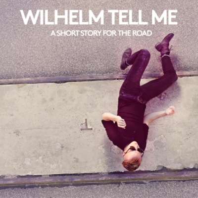 Wilhelm Tell Me, CD titled, A Short Story For The Road