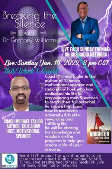 Breaking the Silence with Dr. Gregory Williams and guest Coach Michael Taylor, author, talk show host and motivational speaker