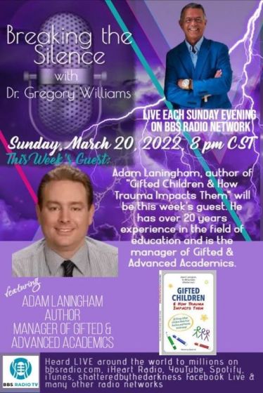 Breaking The Silence with Dr. Gregory Williams and guest Adam Laningham, author and manager of Gifted and Advanced Academics