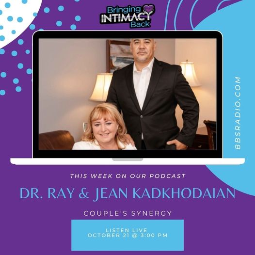 Bringing Intimacy Back with Dr. April Brown, co-host Dr. Kelly Bushey and guests Dr. Ray and Jean Kadkhodaian  Title: Couple's Synergy