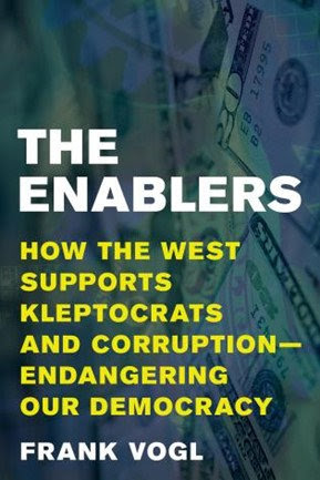  The Enablers How the West Supports Kleptocrats and Corruption - Endangering Our Democracy Frank Vogl