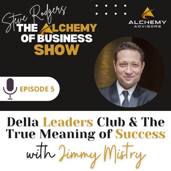 Jimmy Mistry, The Della Leaders Clubc & The True Meaning of Success