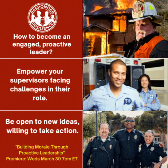 Responder Resilience-Building Morale Through Positive, Proactive Leadership