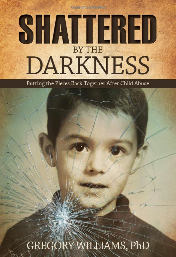 Shattered by the Darkness by Dr Gregory Williams