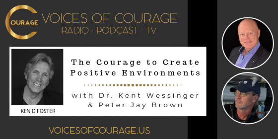 Guests, Dr Kent Wessinger and Peter Jay Brown, The Courage to Create Positive Environments