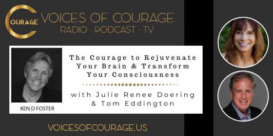 Guests, Julie Renee Doering and Tom Eddington, The Courage to Rejuvenate Your Brain & Transform Your Consciousness