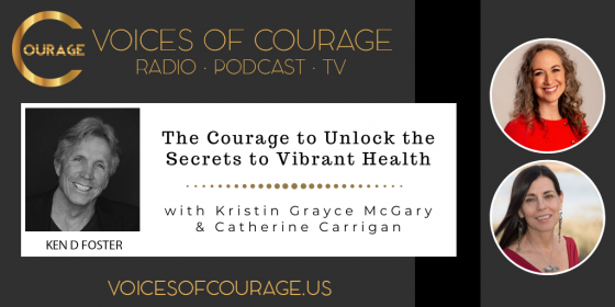 Guests, Kristin McGary and Catherine Carrigan, The Courage to Unlock the Secrets to Vibrant Health