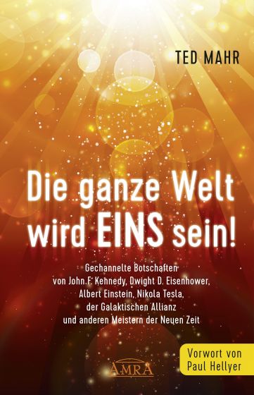 Die ganze Welt wird EINS sein! by Ted Mahr