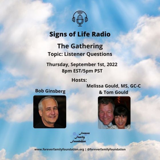 Signs of Life with Bob Ginsberg and friends Tom & Melinda Gould  The Gathering: A Discussion about After Life Communication