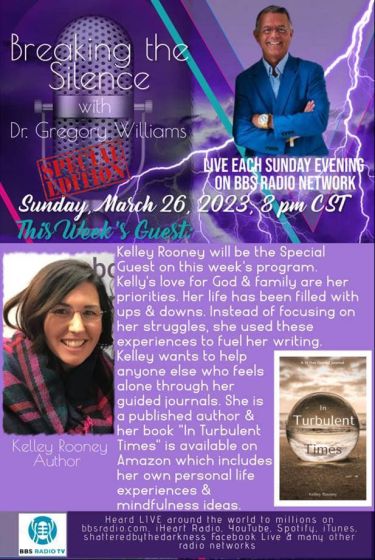 Breaking The Silence with Dr Gregory Williams  Guest, Kelley Rooney, Author of "In Turbulent Times"