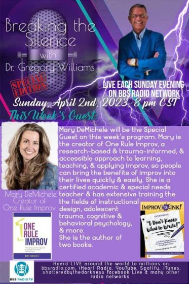 Breaking The Silence with Dr Gregory Williams  Guest, Mary DeMichele, Creator of One Rule Improv