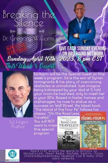 Breaking The Silence with Dr Gregory Williams  Guest, Ed Hajim, Author of The Island of the Four Ps and On the Road Less Traveled