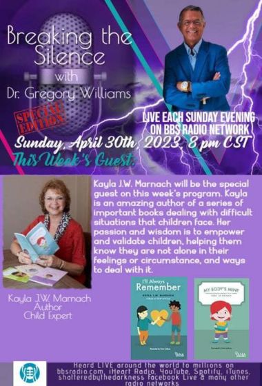 Breaking The Silence with Dr Gregory Williams  Guest, Kayla J.W. Marnach, Author and Child Expert