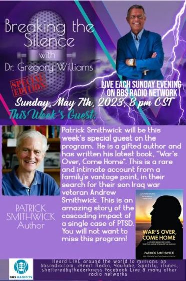 Breaking The Silence with Dr Gregory Williams  Guest, Patrick Smithwick, Author of War's Over, Come Home