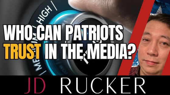 JD Rucker Show with JD Rucker.  Who Can Patriots Trust in the Media?