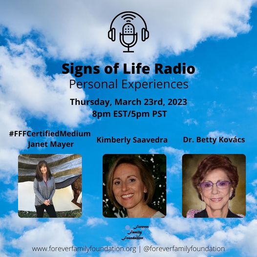 Signs of Life with r. Betty Kovacs, Kim Saavedra and Janet Maye. Personal Experiences 2023-03-23