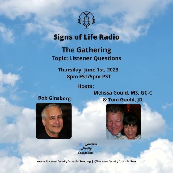 Signs of Life with Bob Ginsberg and friends Tom & Melinda Gould  The Gathering: A Discussion about After Life Communication