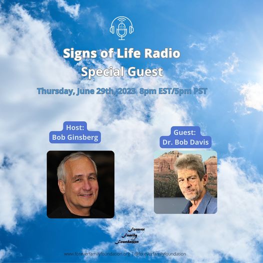 Signs Of Life Radio is Tonight! Hosted by Bob Ginsberg. Special Guest Dr. Bob Davis