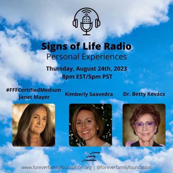 Signs of Life Radio. Personal Experiences is tonight with Dr. Betty Kovacs, Kim Saavedra and Janet Mayer 2023-08-24