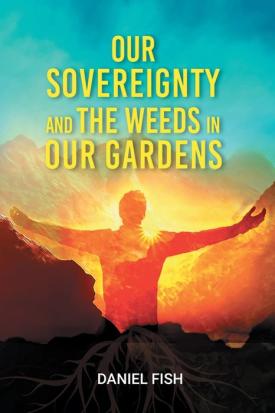 Our Sovereignty and the weeds in our garden