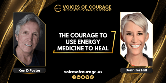 With Guest, Jennifer Hill, The Courage to Use Energy Medicine to Heal 