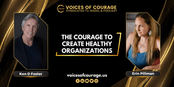 Guest, Erin Pillman, The Courage to Create Healthy Organizations