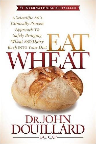 Eat Wheat by Dr. John Douillard