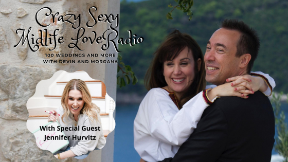 Crazy Sexy Midlife Love with Guest Jennifer Hurvitz