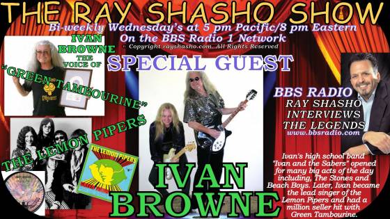 Ray Shasho welcomes Ivan Browne the voice of Top 40 classic "Green Tambourine"