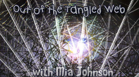 Out Of The Tangled Web with Mia Johnson