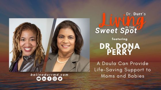 S1 E2 A Doula Can Provide Life-Saving Support to Moms and Babies | Dr. Dona Perry