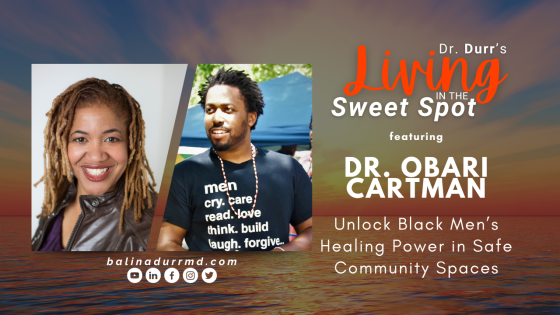 S1 E8 Unlock Black Men’s Healing Power in Safe Community Spaces | Dr. Obari Cartman