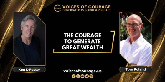 Guest, Tom Poland, The Courage to Generate Great Wealth