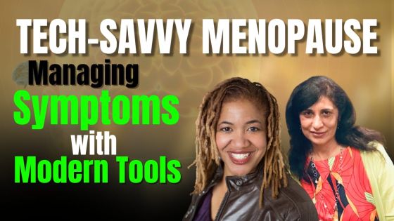 S3EP4 - Tech-Savvy Menopause, Managing Symptoms with Modern Tools with Expert Tips and Resources