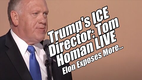 Trumps ICE Director Tom Homan Elon Exposes More